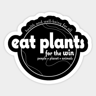 Eat Plants for the Win - White on Color & Black Sticker